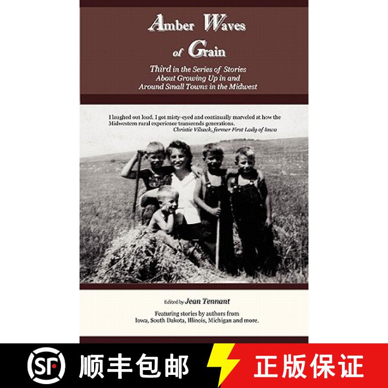 预订 Amber Waves of Grain: Third in the Series of Stories About Growing Up in and Around Small Towns ... [9780982699263]