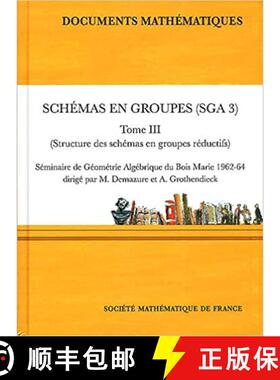 预订 Schemas En Groupes (SGA 3): Structure Des Schemas En Groupes Reductifs: Tome 3, Structure des sc... [9782856293249]