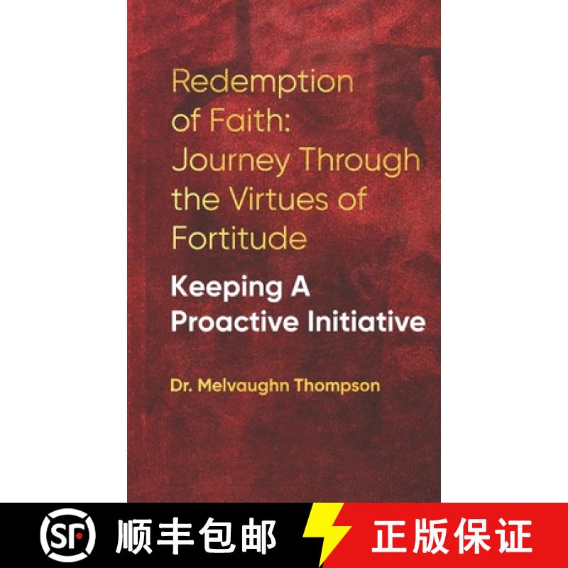 【3-4周达】Redemption of Faith: Journey Though The Virtues of Fortitude KEEPING A PROACTIVE INITIATIVE [9781836634591]