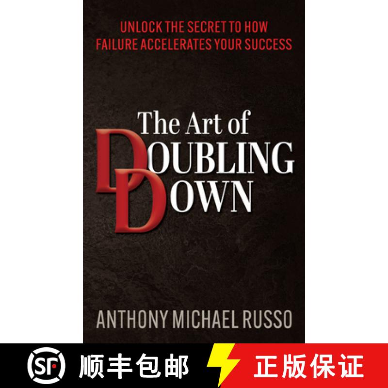 【3-4周达】The Art of Doubling Down : Unlock the Secret to How Failure Accelerates Your Success [9781636982588]