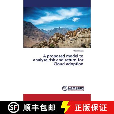 【3-4周达】A proposed model to analyse risk and return for Cloud adoption (Aufl.) (Aufl.) (Aufl.) (Au... [9783659587696]