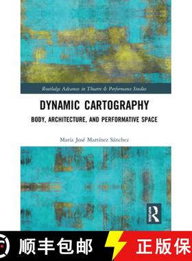 【3-4周达】Dynamic Cartography: Body, Architecture, and Performative Space [9780367507411]
