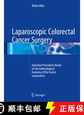 【3-4周达】Laparoscopic Colorectal Cancer Surgery: Operative Procedures Based on the Embryological An... [9789811023194]