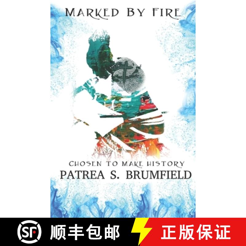 【3-4周达】Marked by Fire: Chosen to Make HIstory [9781735246109]