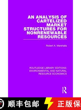 【3-4周达】An Analysis of Cartelized Market Structures for Nonrenewable Resources [9781138103207]