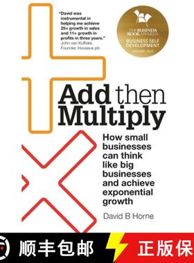 【3-4周达】Add Then Multiply: How Small Businesses Can Think Like Big Businesses and Achieve Exponent... [9781781333686]