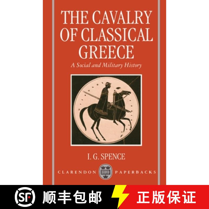 【3-4周达】The Cavalry of Classical Greece: A Social and Military History with Particular Reference t... [9780198150282]
