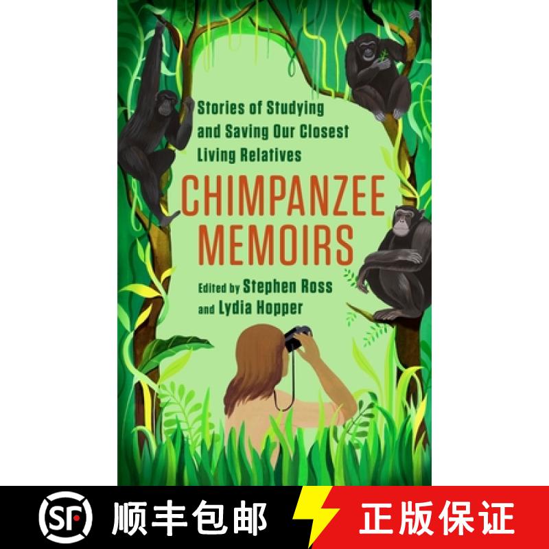 【3-4周达】Chimpanzee Memoirs: Stories of Studying and Saving Our Closest Living Relatives [9780231199292]