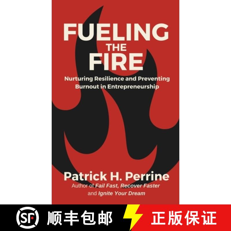 【2-3周达】Fueling the Fire: Nurturing Resilience and Preventing Burnout in Entrepreneurship [9781734501391]