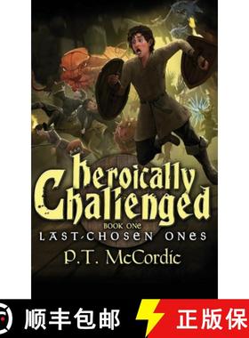 预订 Heroically Challenged: Book 1: The Last-Chosen Ones [9781777074302]