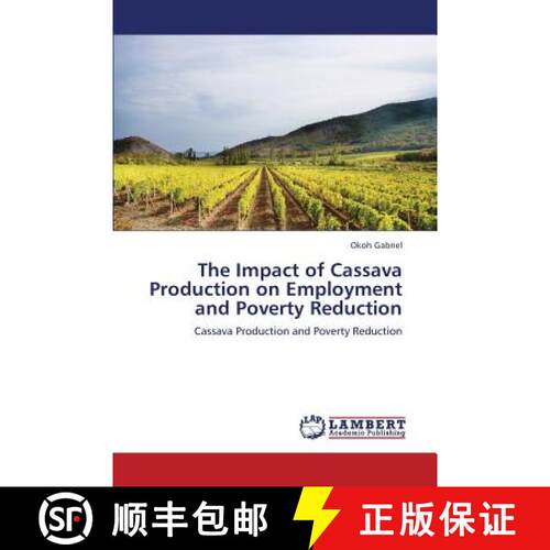 预订 The Impact of Cassava Production on Employment and Poverty Reduction [9783659283291]