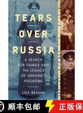 【3-4周达】Tears Over Russia: A Search for Family and the Legacy of Ukraine's Pogroms [9781639361670]