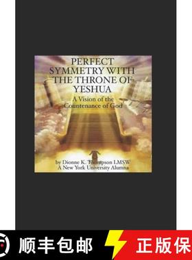 预订 Perfect Symmetry with the Throne of Yeshua: A Vision of the Countenance of God [9798987947319]