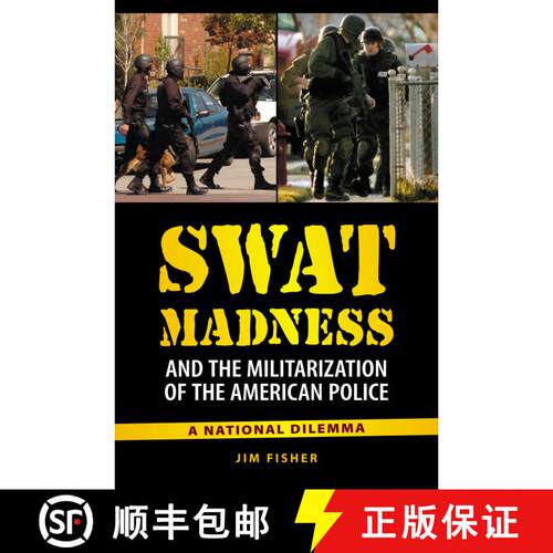 【3-4周达】精装 SWAT Madness and the Militarization of the American Police: A National Dilemma [9780313391910]
