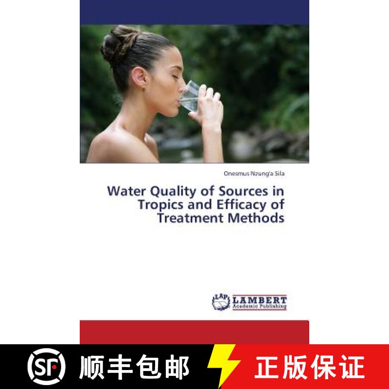 预订 Water Quality of Sources in Tropics and Efficacy of Treatment Methods [9783659432873]