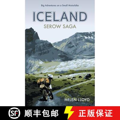 【3-4周达】Iceland Serow Saga: Big Adventures on a Small Motorbike [9780957660649]