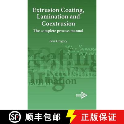 【3-4周达】Extrusion Coating, Lamination and Coextrusion: The Complete Process Manual [9781906479084]