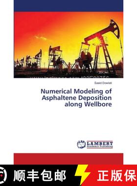 预订 Numerical Modeling of Asphaltene Deposition along Wellbore [9783659413155]