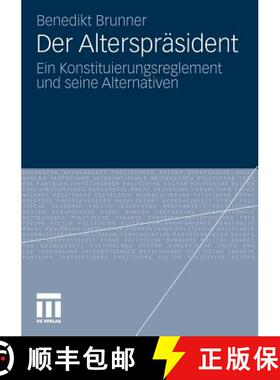 【3-4周达】Der Alterspräsident: Ein Konstituierungsreglement und seine Alternativen [9783531186474]