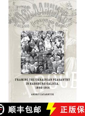 【3-4周达】Framing the Ukrainian Peasantry in Habsburg Galicia, 1846-1914 [9781894865302]