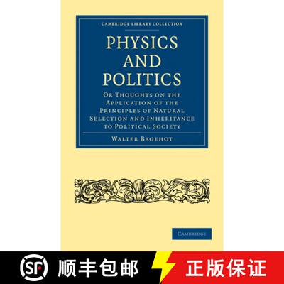 预订 Physics and Politics: Or Thoughts on the Application of the Principles of Natural Selection and ... [9781108023542]