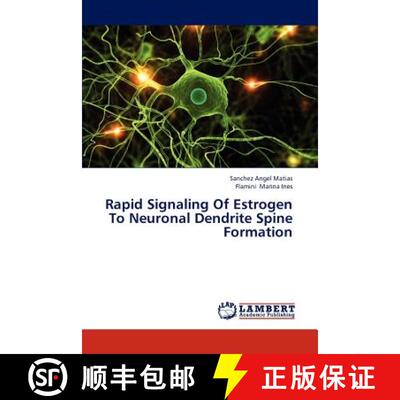 预订 Rapid Signaling of Estrogen to Neuronal Dendrite Spine Formation [9783847317463]