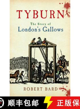 【3-4周达】Tyburn: The Story of London's Gallows [9781398117914]