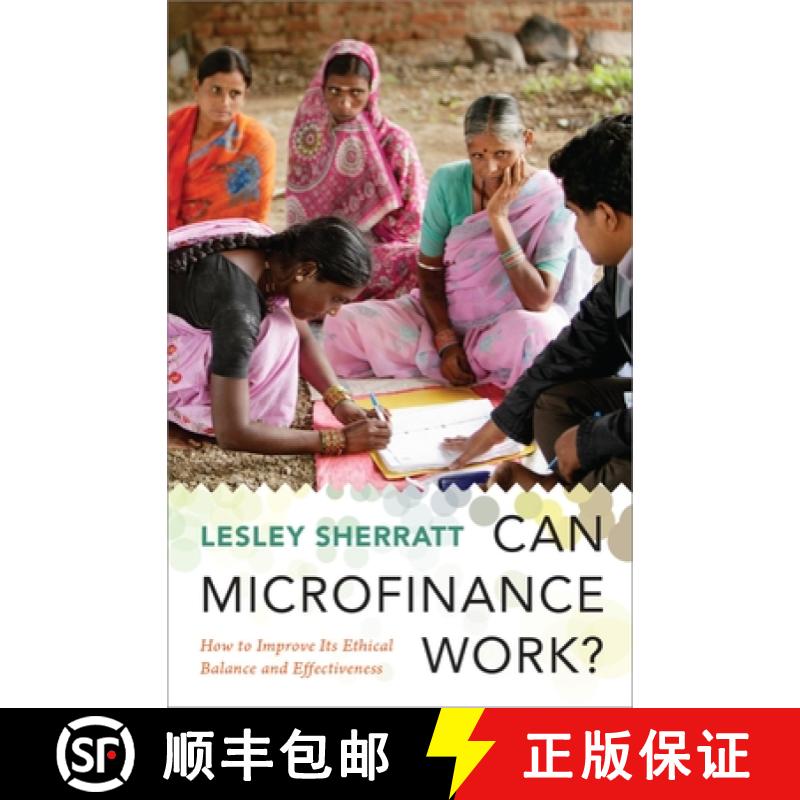 【3-4周达】Can Microfinance Work?: How to Improve Its Ethical Balance and Effectiveness [9780199383191]