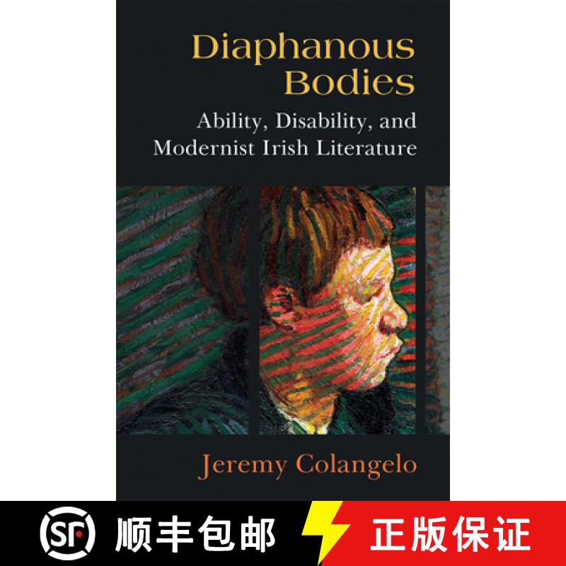 【3-4周达】Diaphanous Bodies: Ability, Disability, and Modernist Irish Literature [9780472132799]