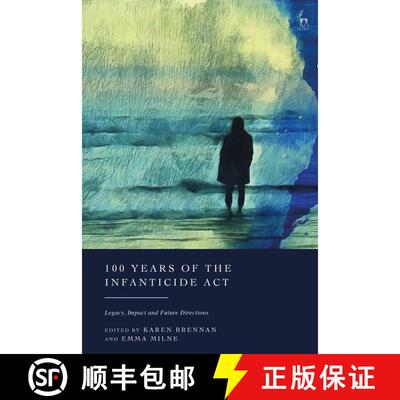 【3-4周达】100 Years of the Infanticide Act: Legacy, Impact and Future Directions [9781509961641]