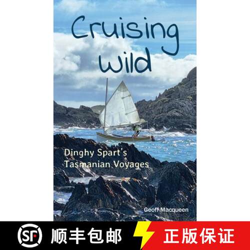 【3-4周达】Cruising Wild: Dinghy Spart's Tasmanian Voyages [9781764286428]