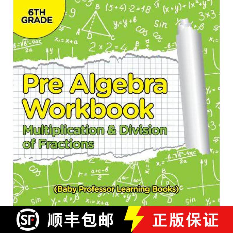 【3-4周达】Pre Algebra Workbook 6th Grade: Multiplication & Division of Fractions (Baby Professor Lea... [9781682800461]