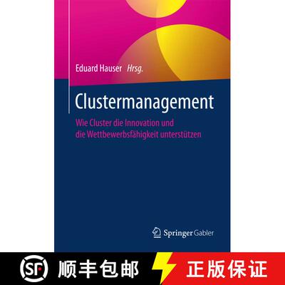 【3-4周达】Clustermanagement : Wie Cluster die Innovation und die Wettbewerbsfähigkeit unterstützen... [9783658136352]
