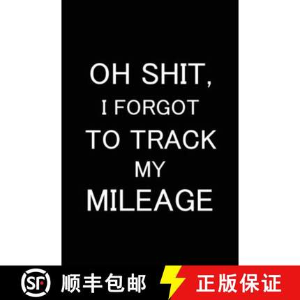 【3-4周达】Oh Shit I Forgot to Track My Mileage: Auto Mileage Log Book, Gas Usage Logbook for Car, Ma... [9781365575969]