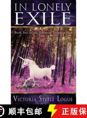 预订 In Lonely Exile: Book Two of the Hallowed Treasures Saga [9780988304482]