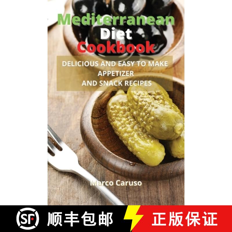 预订 Mediterranean Diet Cookbook: Delicious and easy to make appetizer and snack recipes [9786156305756]
