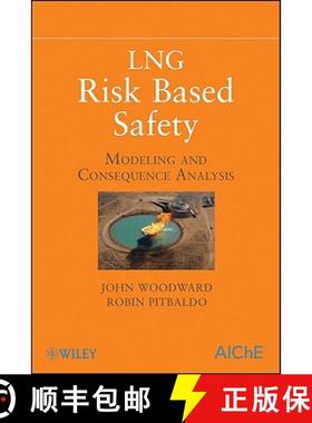 【3-4周达】Lng Risk Based Safety: Modeling And Consequence Analysis [Wiley化学化工] [9780470317648]