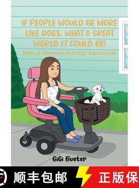【3-4周达】If People Would Be More Like Dogs, What A Great World It Could Be!: Tales of Macaroni McDu... [9798891573611]
