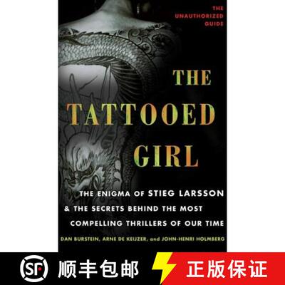 【3-4周达】The Tattooed Girl: The Enigma of Stieg Larsson and the Secrets Behind the Most Compelling ... [9780312610562]