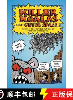 预订 Killer Koalas from Outer Space and Lots of Other Very Bad Stuff That Will Make Your Brain Explode! [9781250010179]