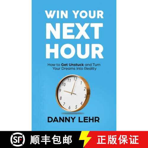 【3-4周达】Win Your Next Hour: How to Get Unstuck and Turn Your Dreams into Reality [9798889261926]