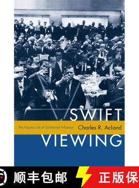 预订 Swift Viewing: The Popular Life of Subliminal Influence [9780822349198]