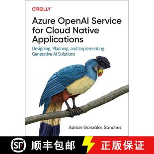 【3-4周达】Azure OpenAI Service for Cloud Native Applications: Designing, Planning, and Implementing ... [9781098154998]