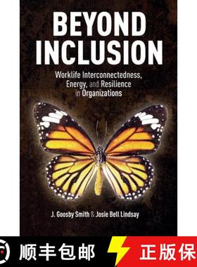 【3-4周达】Beyond Inclusion : Worklife Interconnectedness, Energy, and Resilience in Organizations (1... [9781349481224]