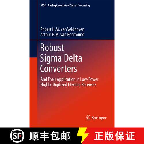 【3-4周达】Robust Sigma Delta Converters : And Their Application in Low-Power Highly-Digitized Flexib... [9789400735231]