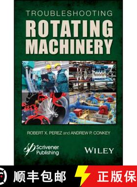 【3-4周达】Troubleshooting Rotating Machinery: Including Centrifugal Pumps And Compressors, Reciproca... [9781119294139]