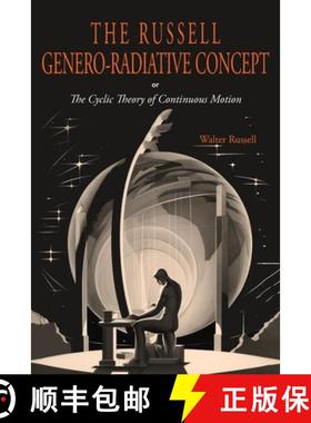 【3-4周达】The Russell Genero-Radiative Concept or, The Cyclic Theory of Continuous Motion [9781684228287]