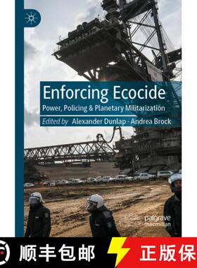 【3-4周达】Enforcing Ecocide : Power, Policing & Planetary Militarization [9783030996482]