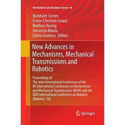 【4周达】New Advances in Mechanisms, Mechanical Transmissions and Robotics : Proceedings of The Joint... [9783319832968]