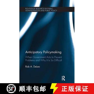 【3-4周达】Anticipatory Policymaking : When Government Acts to Prevent Problems and Why It Is So Diff... [9781138307476]
